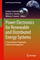Sudipta Chakraborty, William E Kramer, Marcel G Simões, Marcelo G Simões, William E. Kramer, Marcelo G. Simoes... - Power Electronics for Renewable and Distributed Energy Systems