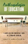 Kathryn M Anderson Levitt, Kathryn M. Anderson-Levitt, Not Available (NA), Kathryn M. Anderson-Levitt, Kathyrn M. Anderson-Levitt - Anthropologies of Education