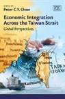 Peter Chow, Peter C.Y. Chow, Peter C.Y. Chow - Economic Integration Across the Taiwan Strait