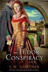C. W. Gortner - The Tudor Conspiracy