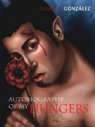 Rigoberto Gonzaalez, Rigoberto Gonzalez, Rigoberto González, Rigoberto Gonzlez - Autobiography of My Hungers