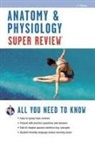Editors of Rea, Editors of Rea (EDT), Editors of Real Simple Magazine, Staff of Research &amp; Education Associatio, Jay M Templin, Jay M. Templin - Anatomy & Physiology Super Review