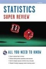 Editors of Rea, Editors of Rea (EDT), Editors of Real Simple Magazine, Staff of Research &amp; Education Associatio - Statistics Super Review