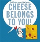 Alexis Deacon, Alexis/ Schwarz Deacon, Viviane Schwarz, Viviane Schwarz - Cheese Belongs to You!