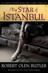 Robert Olen Butler - The Star of Istanbul