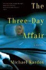 Michael Kardos, Kardos Michael - The Three-Day Affair