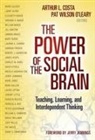 B02, Arthur L. (EDT)/ O&amp;apos Costa, Arthur L. (EDT)/ O'leary Costa, Pat Wilson (EDT) leary, Arthur L Costa, Arthur L. Costa... - The Power of the Social Brain