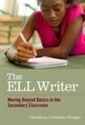 A01, Christina Ortmeier-Hooper, Donna E Alvermann, Donna E. Alvermann, Celia Genishi - The Ell Writer