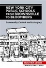 A01, Lewis, Heather Lewis - New York City Public Schools from Brownsville to Bloomberg