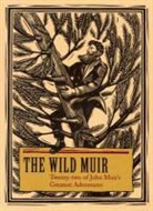 John Muir, John/ Stetson Muir - The Wild Muir