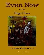 Hugo Claus, David Colmer, Cees Nooteboom - Even Now - Poems by Hugo Claus