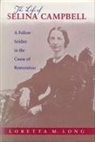 Loretta Long, Loretta M. Long, Loretta M. Long Hunnicutt - The Life of Selina Campbell