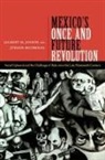 Jurgen Buchenau, Jürgen Buchenau, G. M. Joseph, Gilbert M Joseph, Gilbert M. Joseph, Gilbert M. Buchenau Joseph... - Mexico''s Once and Future Revolution