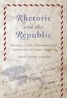 Mark Garrett Longaker - Rhetoric and the Republic