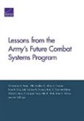 Elliot Axelband, Brian B. Dille, Jeffrey A. Drezner, John Gordon, Bruce J. Held, K. Scott McMahon... - Lessons from the Army's Future Combat Systems Program