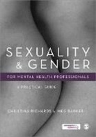 Meg Barker, Meg John Barker, Meg-John Barker, Penny Lenihan, Christina Richards, Christina Barker Richards... - Sexuality and Gender for Mental Health Professionals