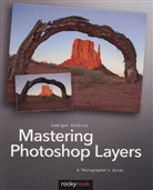Juergen Gulbins, Jürgen Gulbins - Mastering Photoshop Layers : A Photographe's Guide