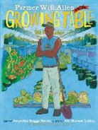 Jacqueline Briggs Martin, Jacqueline Briggs/ Larkin Martin, Eric Larkin, Eric-Shabazz Larkin, Shabazz Larkin - Farmer Will Allen and the Growing Table