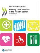 OECD - OECD Health Policy Studies Waiting Time Policies in the Health Sector: What Works?