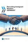 OECD - Recruiting Immigrant Workers Recruiting Immigrant Workers: Germany 2013