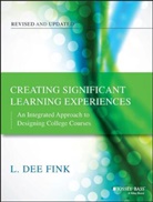 L Dee Fink, L. Dee Fink, L. Dee (Dee Fink &amp; Associates Fink, L. Dee Fink Fink, LD Fink - Creating Significant Learning Experiences