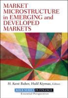 H Kent Baker, H. Kent Baker, H. Kent Filbeck Baker, H. Kent Kiymaz Baker, Greg Filbeck, Halil Kiymaz... - Market Microstructure in Emerging and Developed Markets