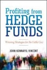 John Konnayil Vincent, John Vincent, John Konnayil Vincent - Profiting From Hedge Funds