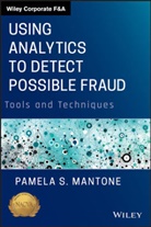 Mantone, P. S. Mantone, Pamela S Mantone, Pamela S. Mantone, Ps Mantone, Mantone Pamela S. - Using Analytics to Detect Possible Fraud