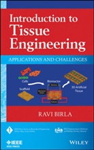 R Birla, Ravi Birla, Ravi (University of Houston) Birla - Introduction to Tissue Engineering