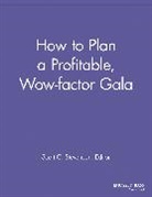 Speg, . SPEG, Scott Stevenson, Scott C. Stevenson, Scott Stevenson, Scott C Stevenson... - How to Plan a Profitable, Wow-Factor Gala