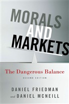 Friedman, D Friedman, D. Friedman, Daniel Friedman, Friedman D Mcneill, Dan McNeil... - Morals and Markets, 2nd Revised Edition