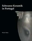 Werner Tobias - Schwarze Keramik in Portugal