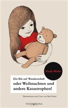 Nadja Weiler - Ein Bär auf Wanderschaft oder Weihnachten und andere Katastrophen