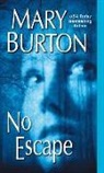 MARY BURTON - No Escape
