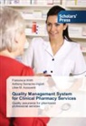 Lilian Azzopardi, Lilian M. Azzopardi, Serracino-Ing, Anthony Serracino-Inglott, Francesc Wirth, Francesca Wirth - Quality Management System for Clinical Pharmacy Services