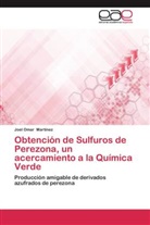 Joel Omar Martínez - Obtención de Sulfuros de Perezona, un acercamiento a la Química Verde