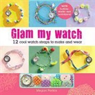 Tonwen Jones, Megan Parkin - Glam My Watch