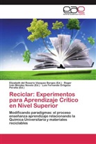Fernando Ortigoza  Peral, Fernando Ortigoza Peralt, Roge Iván Méndez Novelo, Roger Iván Méndez Novelo, Roger Iván Méndez Novelo, Luis Fernando Ortigoza  Peralta... - Reciclar: Experimentos para Aprendizaje Crítico en Nivel Superior