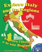 Long Bridge Publishing - Explore Italy and Its Regions - Esplora L'Italia E Le Sue Regioni