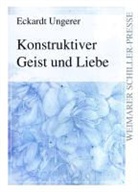 Eckardt Ungerer - Konstruktiver Geist und Liebe
