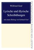 Wilfried Graf - Lyrische und illyrische Schreibübungen