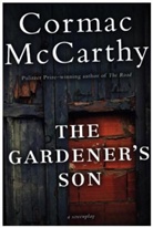 Cormac McCarthy - The Gardener's Son