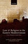 Anselm C. Hagedorn, Anselm C. (Privatdozent Hagedorn, Anselm C. Kratz Hagedorn, Reinhard G. Kratz, Anselm C. Hagedorn, Anselm C. (Privatdozent Hagedorn... - Law and Religion in the Eastern Mediterranean