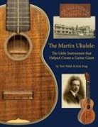 John King, Thomas Walsh, Tom Walsh, Tom King Walsh - Martin Ukulele