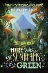 Helen Phillips - Here Where the Sunbeams Are Green