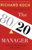 Richard Koch - The 80/20 Manager