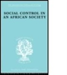 P H Gulliver, P. H. Gulliver, P.H. Gulliver - Social Control in an African Society
