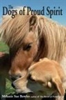 Melanie Sue Bowles - The Dogs of Proud Spirit