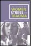 Kathleen A. Kendall-Tackett, Kathleen A. (EDT) Kendall-Tackett, Kathleen A Kendall-Tackett, Kathleen A. Kendall-Tackett - Handbook of Women, Stress and Trauma
