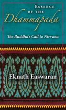 Eknath Easwaran - Essence of the Dhammapada